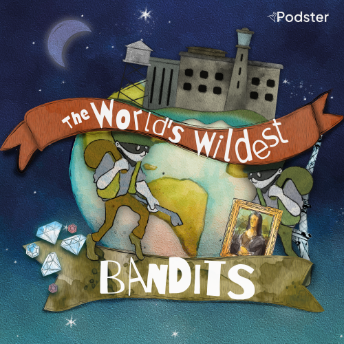 THE WORLD’S WILDEST BANDITS <br> A Podster original production penned by Thomas Brunstrøm, creating a captivating audio experience for young listeners with stories of bank heists, prison escapes and scams.